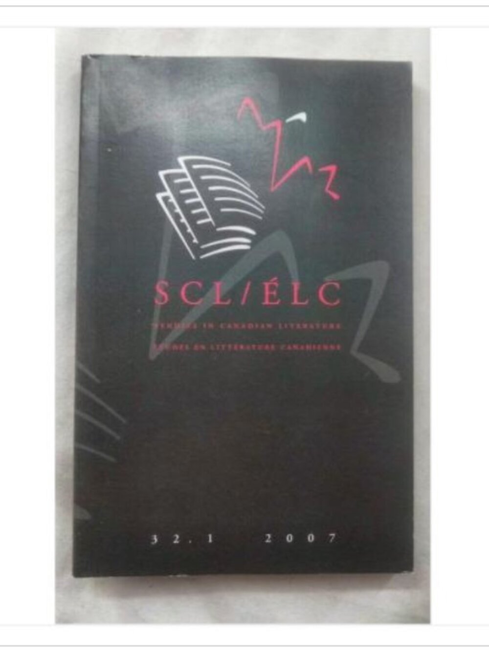Studies in Canadian Literature / Études en littérature canadienne: Volume 32, N